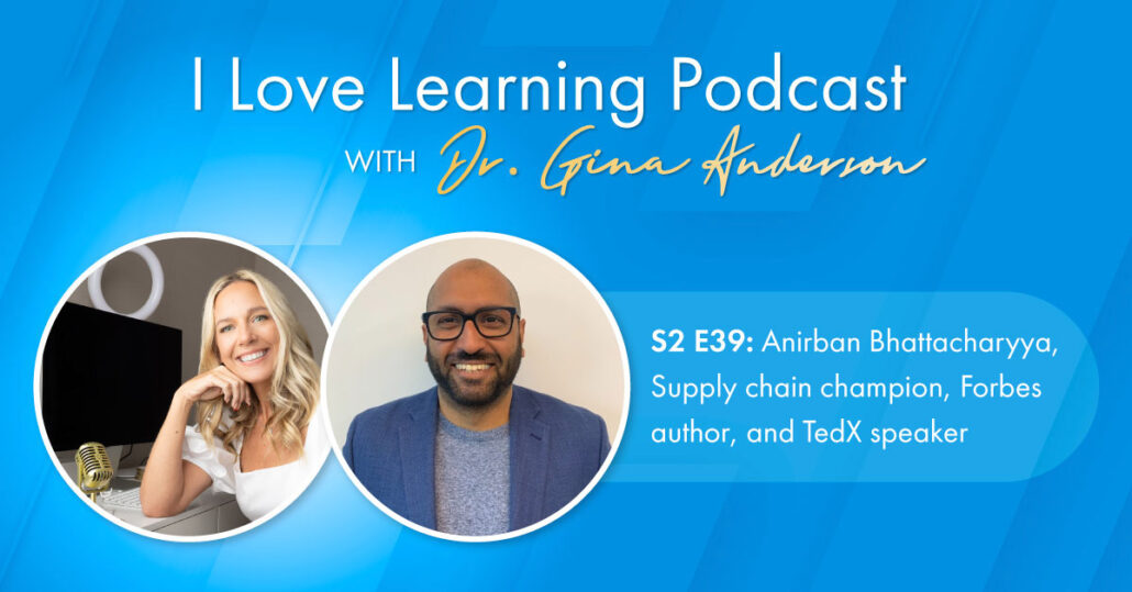 Graphic for the I Love Learning Podcast, Season 2, Episode 39, with Anirban Bhattacharyya