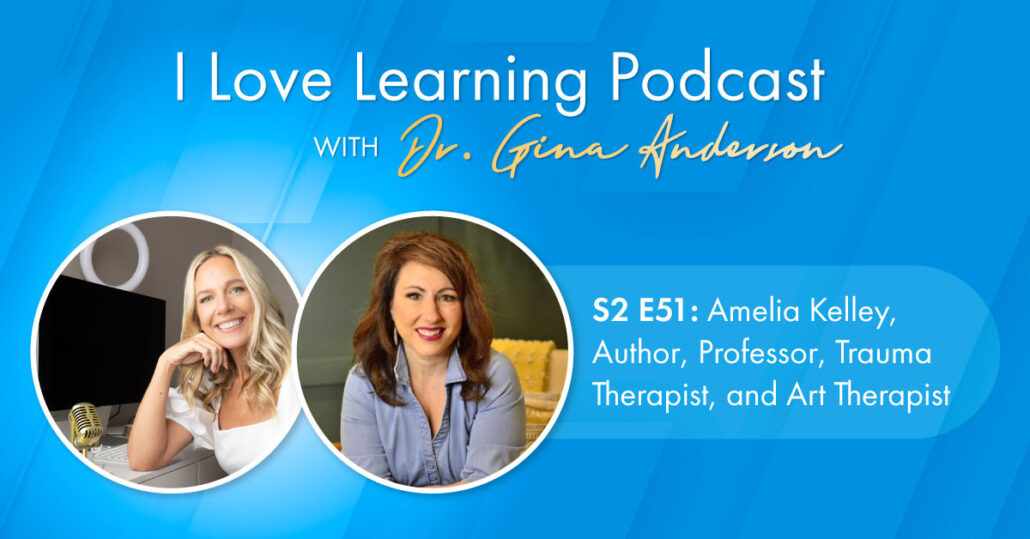 Dr. Amelia Kelley on the I Love Learning podcast