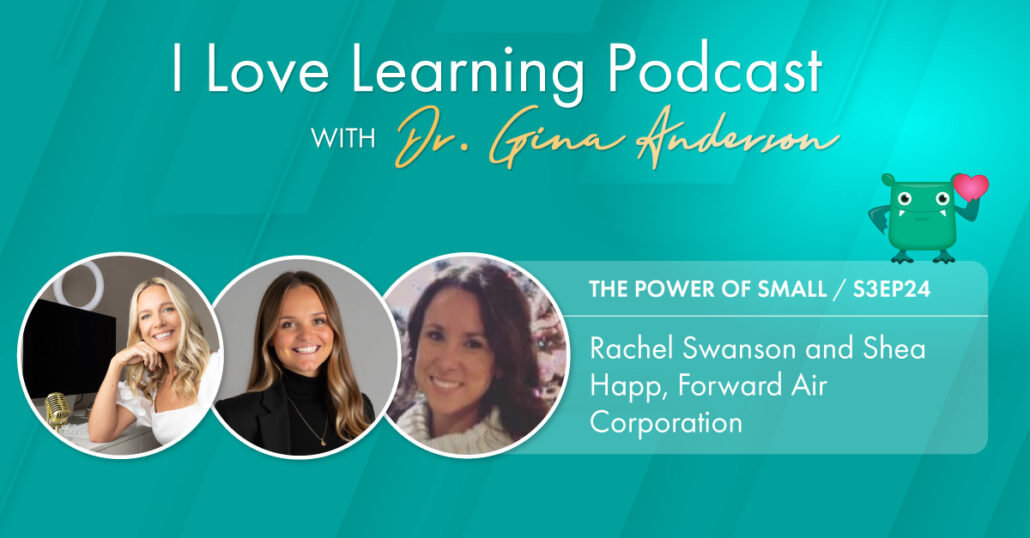 I Love Learning Podcast, S3 EP24: Why Employees Stay: The Power of Belonging and Connection with Shea Happ and Rachel Swanson